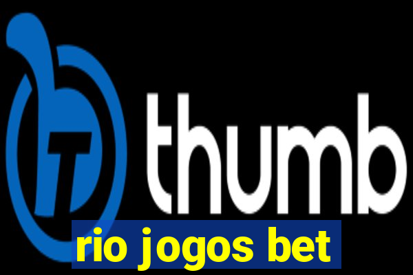 rio jogos bet